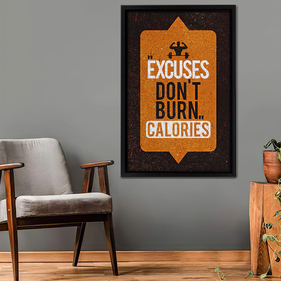 Excuses Don'T Burn Calories Canvas Wall Art - Framed Canvas, Canvas Prints, Painting Canvas