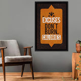 Excuses Don'T Burn Calories Canvas Wall Art - Framed Canvas, Canvas Prints, Painting Canvas