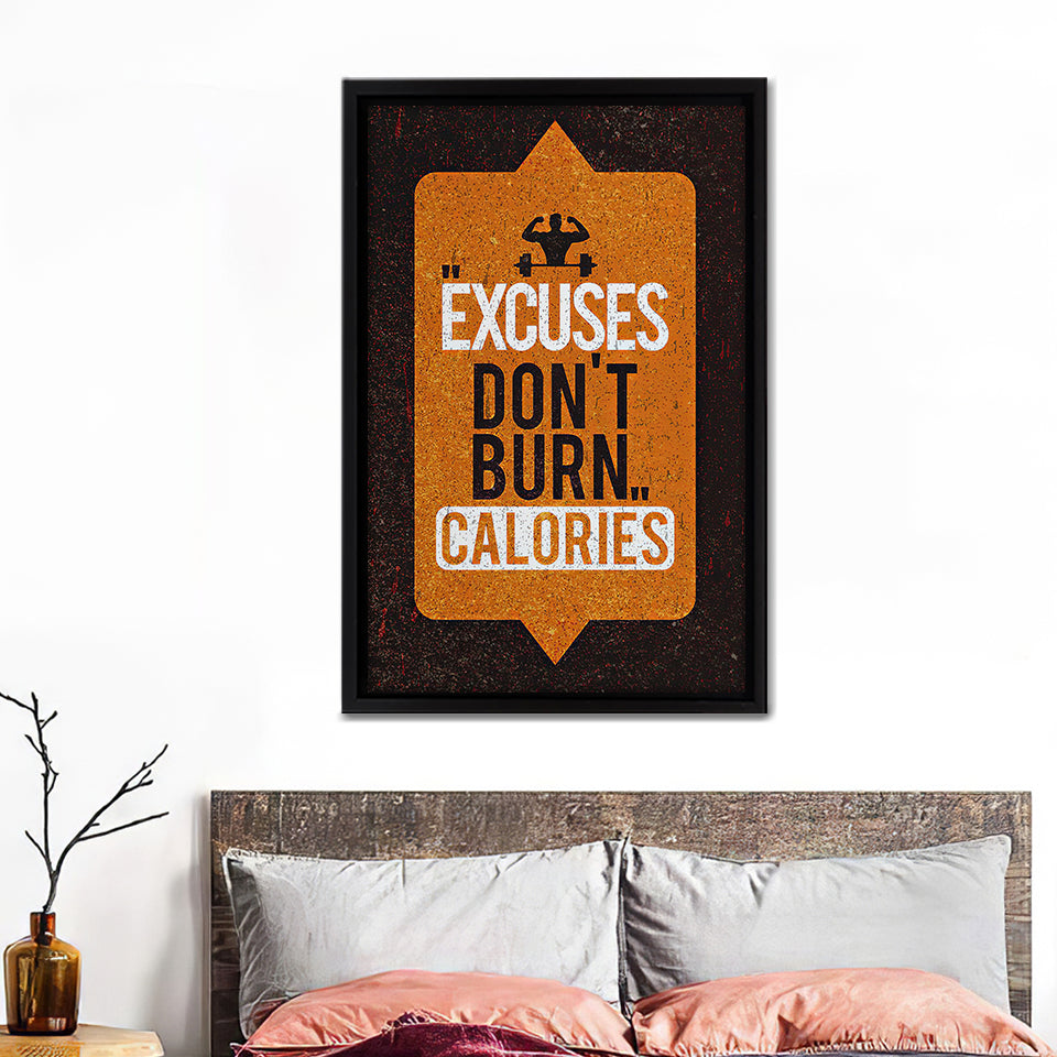Excuses Don'T Burn Calories Canvas Wall Art - Framed Canvas, Canvas Prints, Painting Canvas
