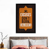 Excuses Don'T Burn Calories Canvas Wall Art - Framed Canvas, Canvas Prints, Painting Canvas