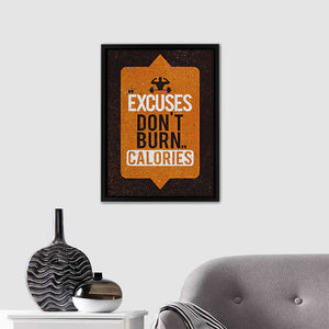 Excuses Don'T Burn Calories Canvas Wall Art - Framed Canvas, Canvas Prints, Painting Canvas
