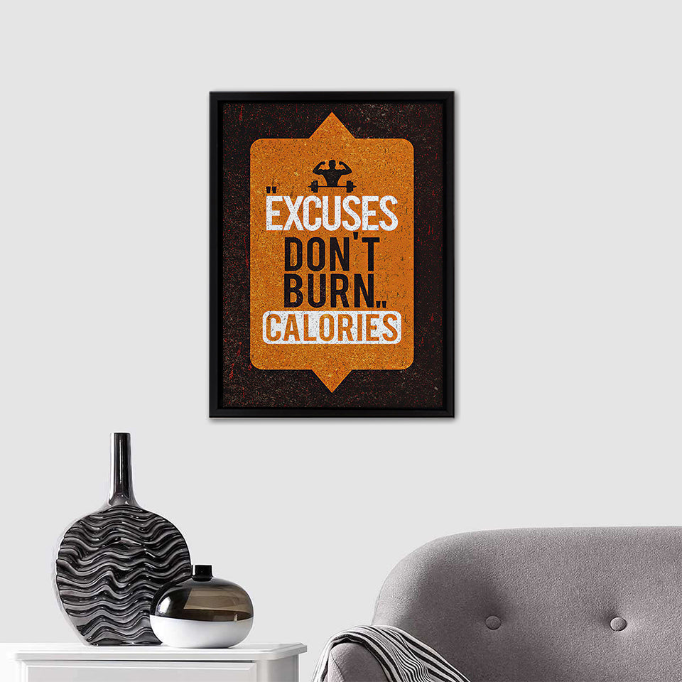 Excuses Don'T Burn Calories Canvas Wall Art - Framed Canvas, Canvas Prints, Painting Canvas