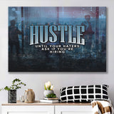 Hustle Until Your Haters Ask If Your Hiring Motivational Canvas Prints Wall Art - Painting Prints, Wall Decor, Art Prints