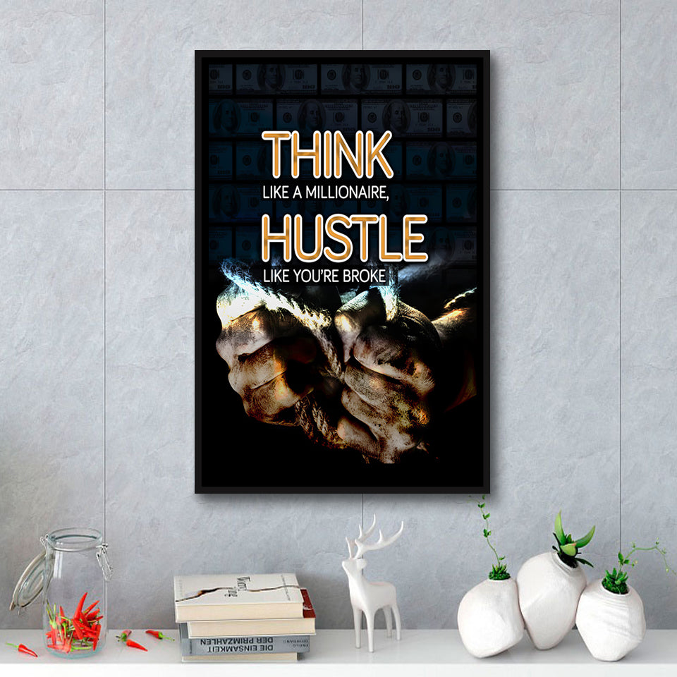 Hustle Wall Art Think Like A Millionaire Hustle Like Your Broke Framed Canvas Prints Wall Art - Painting Canvas, Wall Decor, Floating Frame