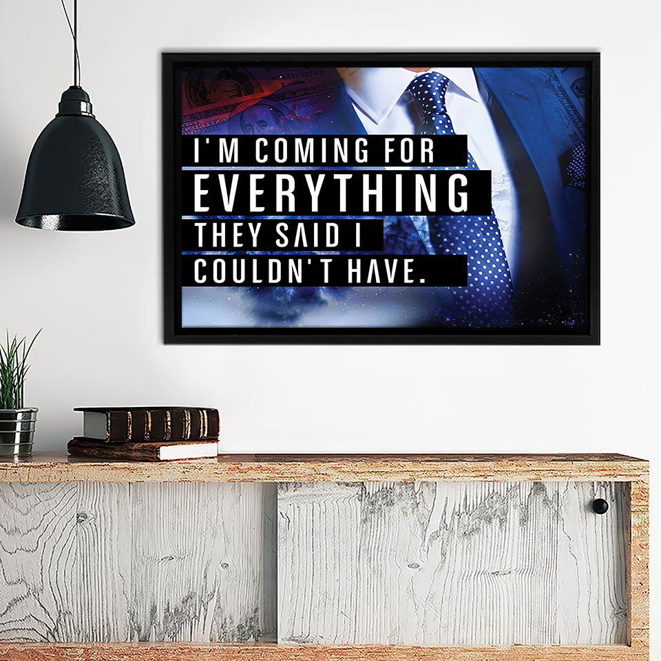 I'M Coming For Everything I Couldn'T Have - Motivation Canvas, Canvas Wall Art, Framed Canvas, Canvas Art