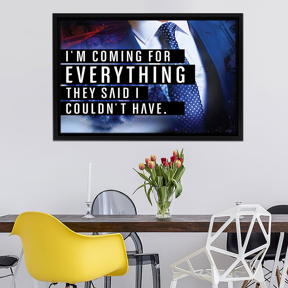 I'M Coming For Everything I Couldn'T Have - Motivation Canvas, Canvas Wall Art, Framed Canvas, Canvas Art