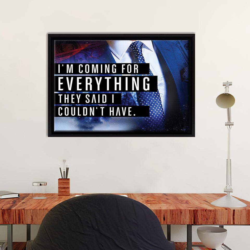 I'M Coming For Everything I Couldn'T Have - Motivation Canvas, Canvas Wall Art, Framed Canvas, Canvas Art