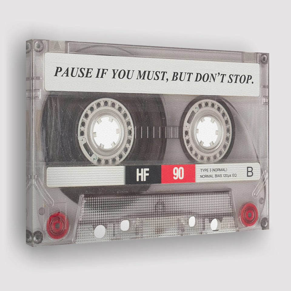 Pause If You Must Cassette Tape Motivational Inspirational Retro Art Canvas Prints Wall Art - Painting Canvas,Wall Decor, Painting Prints