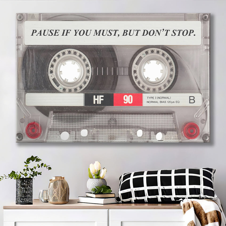Pause If You Must Cassette Tape Motivational Inspirational Retro Art Canvas Prints Wall Art - Painting Canvas,Wall Decor, Painting Prints