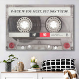 Pause If You Must Cassette Tape Motivational Inspirational Retro Art Canvas Prints Wall Art - Painting Canvas,Wall Decor, Painting Prints