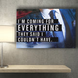 Im Coming For Everything I Couldnt Have Canvas Prints Wall Art - Painting Canvas,Office Business Motivation Art, Wall Decor