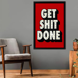 Get Shit Done - Motivation Canvas, Canvas Wall Art, Framed Canvas, Canvas Art