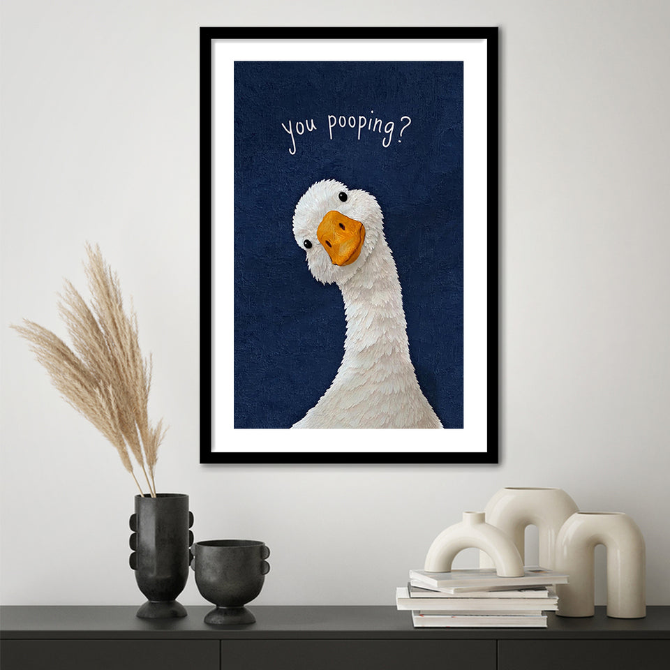 Funny You Poopin Goose Bathroom Sign, Restroom Decor, Humorous Farm Animal, Framed Art Print White Border