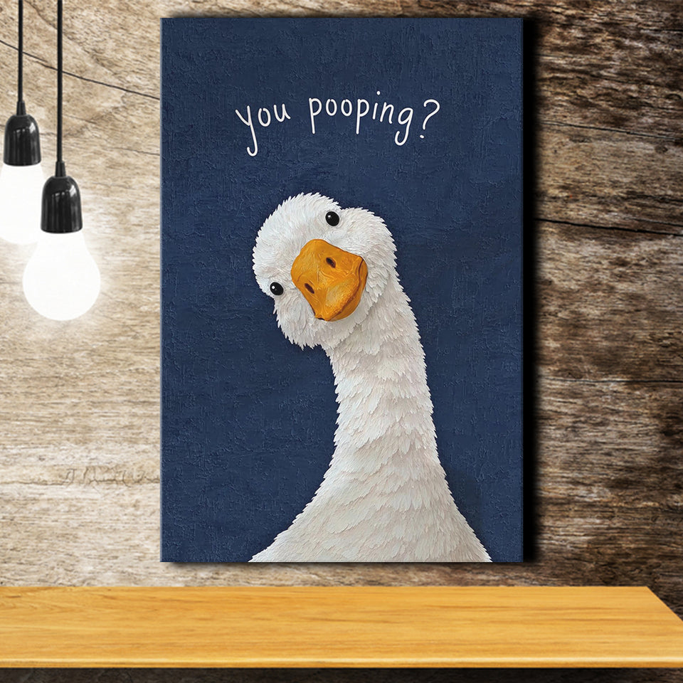 Funny You Poopin Goose Bathroom Sign, Restroom Decor, Humorous Farm Animal, Canvas Print Wall Art, Wall Decor