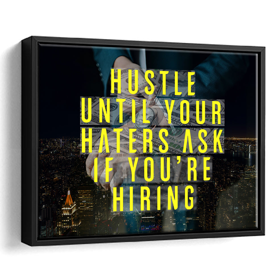Hustle Until Your Haters - Motivation Canvas, Canvas Wall Art, Framed Canvas, Canvas Art
