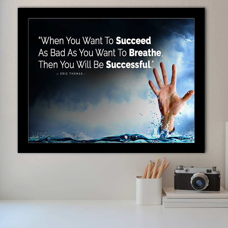 When You Want To Succeed As Bad As You Want to Breathe Motivational Framed Art Prints Wall Decor - Painting Prints, Framed Picture