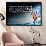 When You Want To Succeed As Bad As You Want to Breathe Motivational Framed Canvas Prints Wall Art - Painting Prints,Wall Decor,Floating Frame