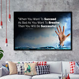 When You Want To Succeed As Bad As You Want to Breathe Motivational Framed Art Prints Wall Decor - Painting Prints, Framed Picture