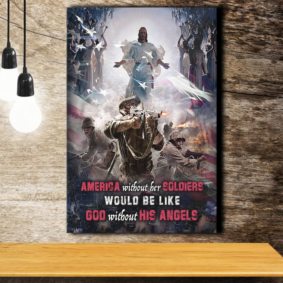 America Without Her Soldiers Would Be Like God Without His Angles Veteran Canvas Prints Wall Art - Painting Canvas, Wall Decor, For Sale