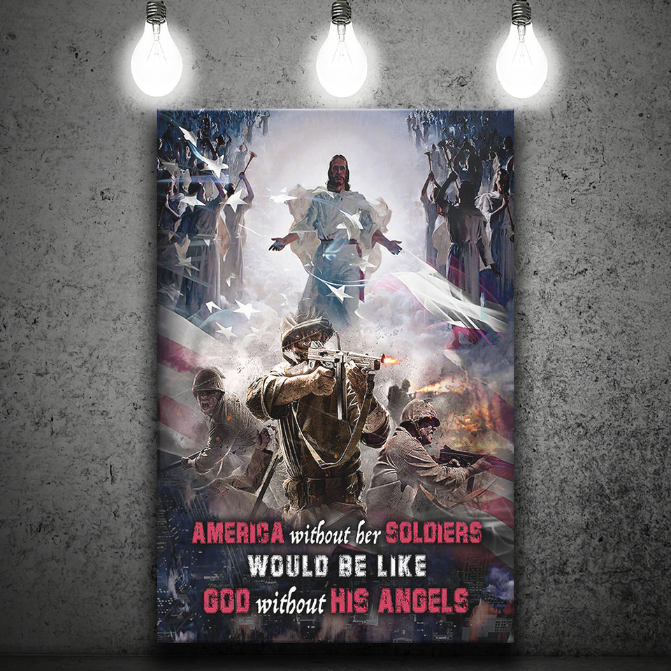 America Without Her Soldiers Would Be Like God Without His Angles Veteran Canvas Prints Wall Art - Painting Canvas, Wall Decor, For Sale