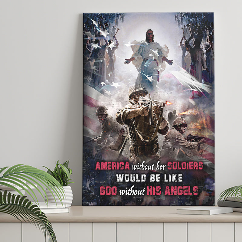 America Without Her Soldiers Would Be Like God Without His Angles Veteran Canvas Prints Wall Art - Painting Canvas, Wall Decor, For Sale