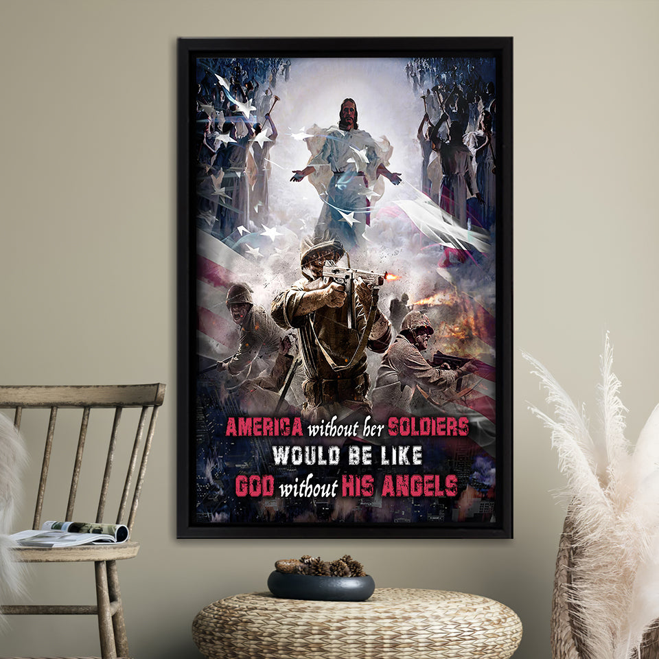 America Without Her Soldiers Would Be Like God Without His Angles Veteran Canvas Prints Wall Art - Painting Canvas, Wall Decor 