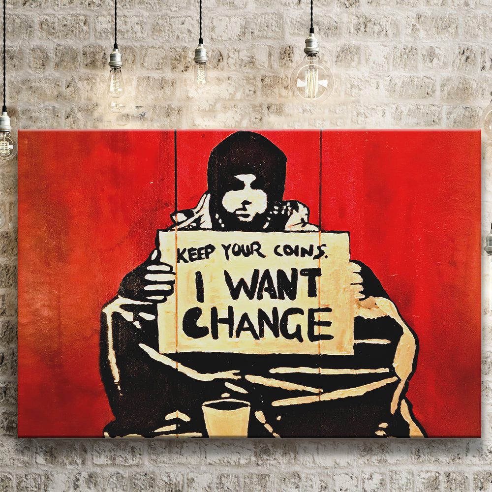 Banksy Keep Your Coins I Want Change Canvas Prints Wall Art
