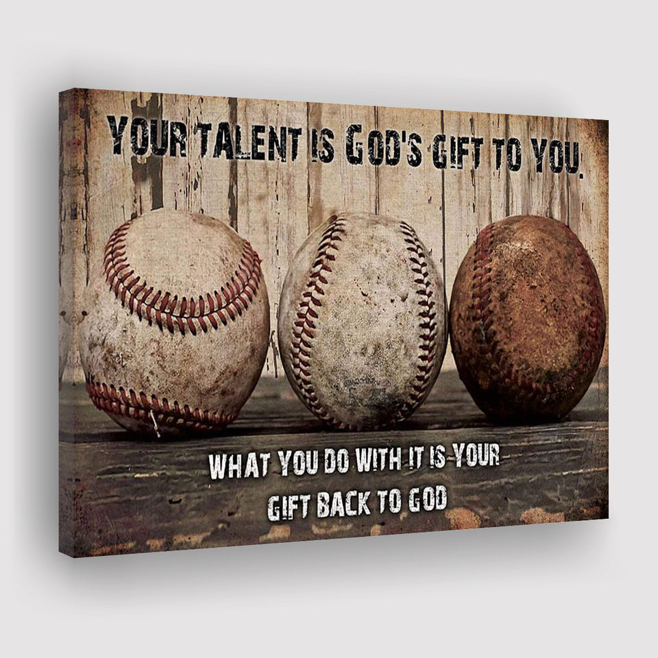 Baseball Your Talent Is Gods Gift To You Canvas Prints Wall Art - Painting Canvas,Wall Decor,Art Print,Home Decor