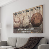Baseball Your Talent Is Gods Gift To You Canvas Prints Wall Art - Painting Canvas,Wall Decor,Art Print,Home Decor