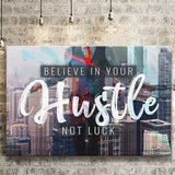Believe In Your Hustle Not Luck Canvas Prints Wall Art - Painting Canvas,Office Business Motivation Art, Wall Decor