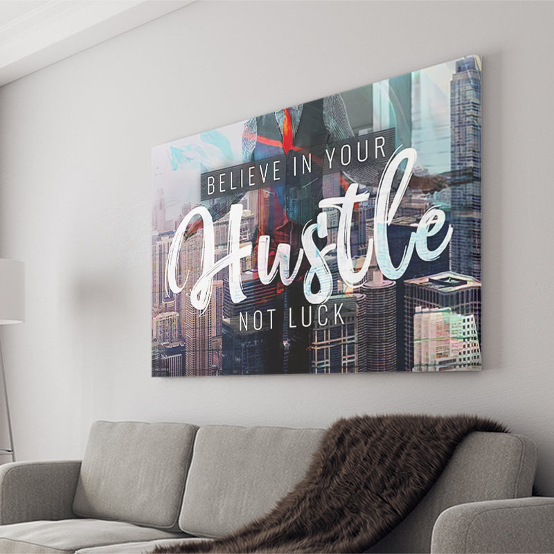 Believe In Your Hustle Not Luck Canvas Prints Wall Art - Painting Canvas,Office Business Motivation Art, Wall Decor