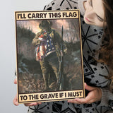 Carry This Flag To The Grave If I Must Vertical Canvas Prints Wall Art - Painting Canvas, Wall Decor, For Sale, Home Decor