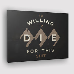 Die For This Canvas Prints Wall Art - Painting Canvas,Office Business Motivation Art, Wall Decor