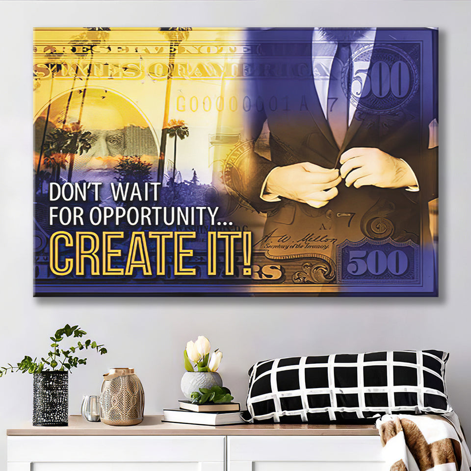 Dont Wait For Opportunity Canvas Prints Wall Art - Painting Canvas,Office Business Motivation Art, Wall Decor