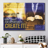 Dont Wait For Opportunity Canvas Prints Wall Art - Painting Canvas,Office Business Motivation Art, Wall Decor