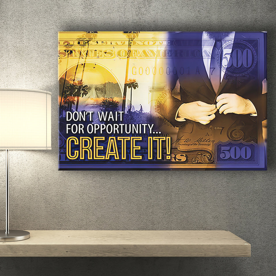 Dont Wait For Opportunity Canvas Prints Wall Art - Painting Canvas,Office Business Motivation Art, Wall Decor