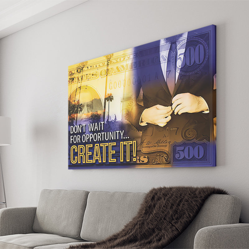 Dont Wait For Opportunity Canvas Prints Wall Art - Painting Canvas,Office Business Motivation Art, Wall Decor