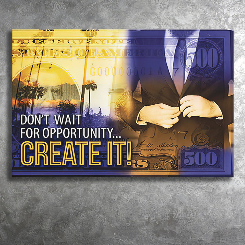 Dont Wait For Opportunity Canvas Prints Wall Art - Painting Canvas,Office Business Motivation Art, Wall Decor