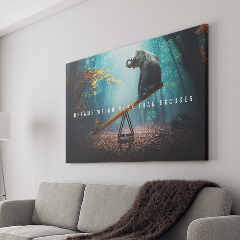 Dreams Weigh More Than Excuses  Canvas Prints Wall Art - Painting Canvas,Office Business Motivation Art, Wall Decor