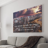 Every Morning You Have Two Choices Canvas Prints Wall Art - Painting Canvas,Office Business Motivation Art, Wall Decor