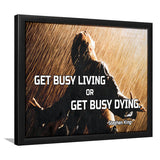 Get Busy Living Or Get Busy Dying Framed Art Prints Wall Decor - Painting Prints, Framed Picture