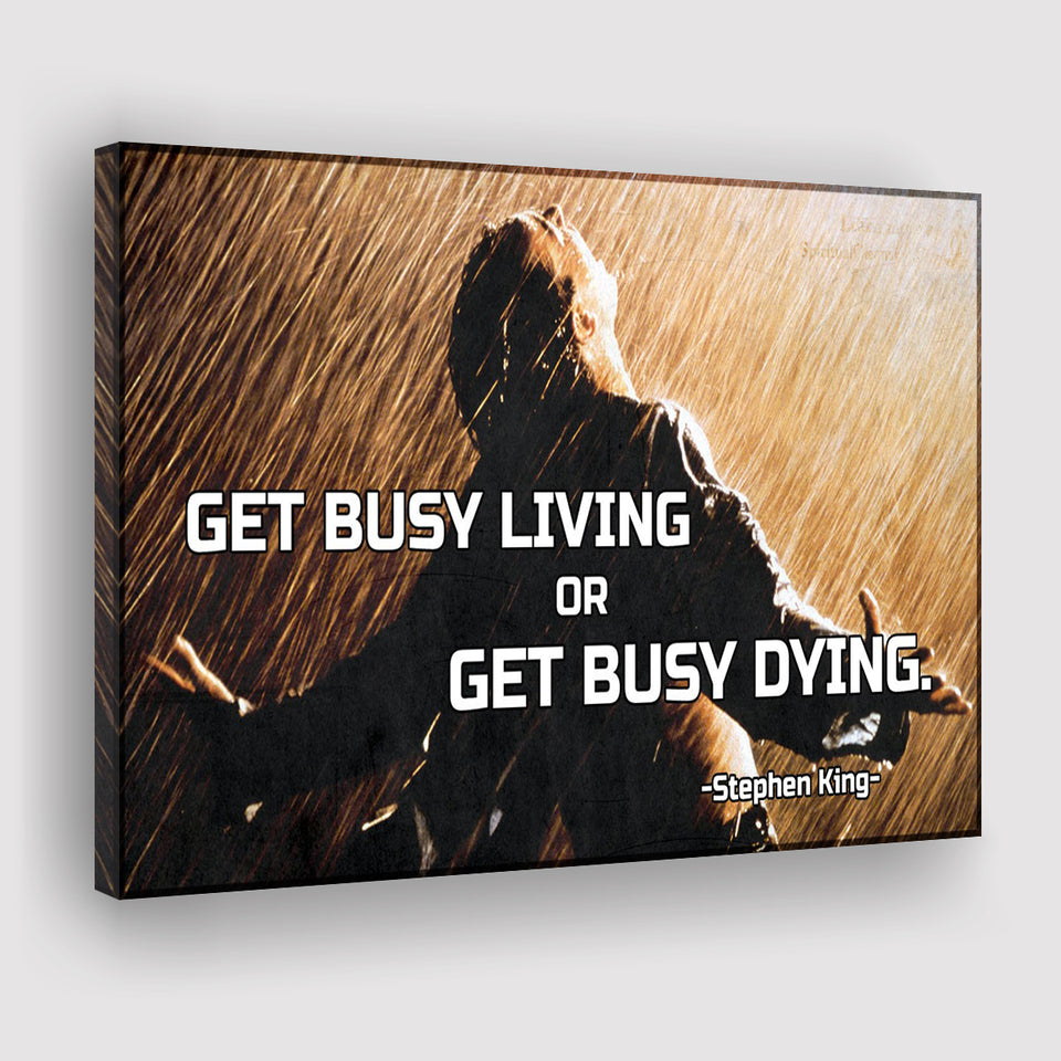 Get Busy Living Or Get Busy Dying Canvas Prints Wall Art - Painting Prints, Wall Decor, Art Prints