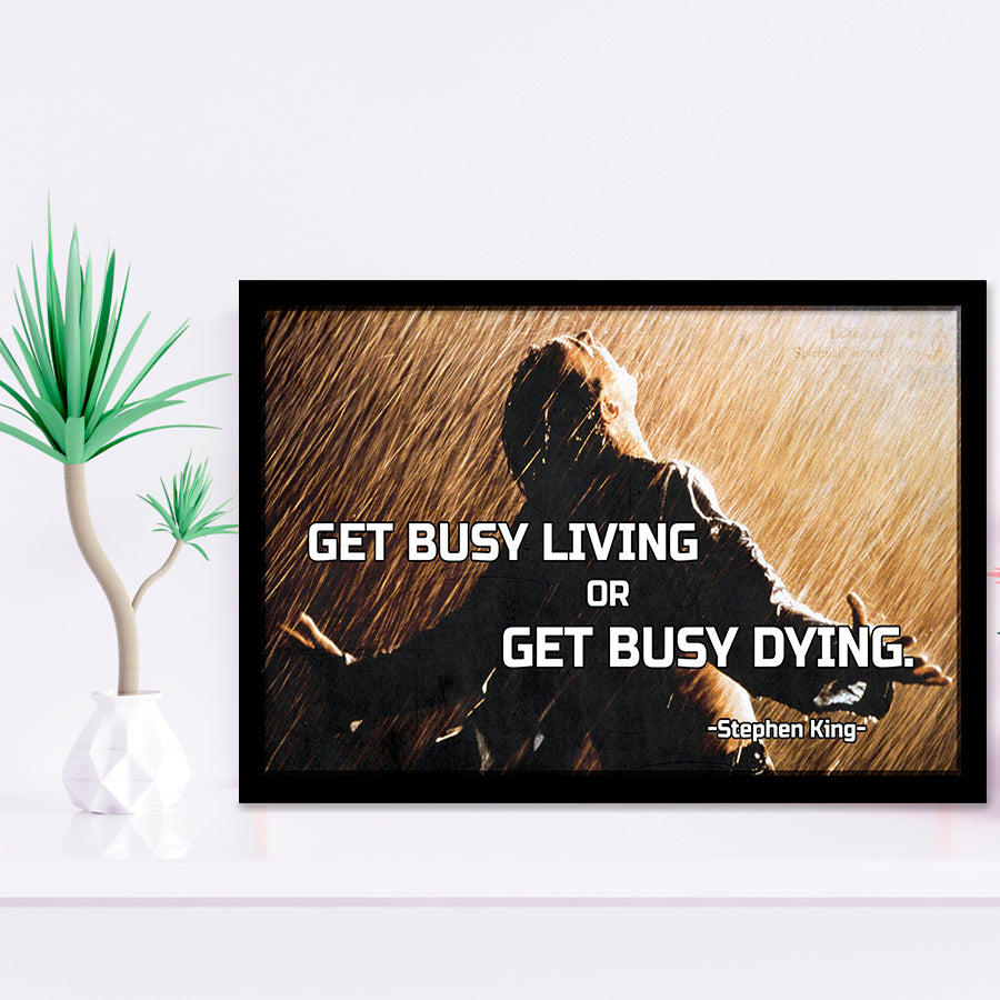 Get Busy Living Or Get Busy Dying Framed Art Prints Wall Decor - Painting Prints, Framed Picture