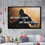 Get Busy Living Or Get Busy Dying Framed Art Prints Wall Decor - Painting Prints, Framed Picture