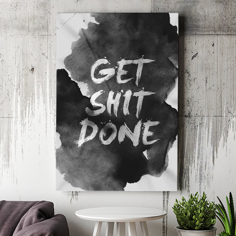 Get Shit Done Canvas Prints Wall Art - Painting Canvas, Wall Decor, Painting Prints
