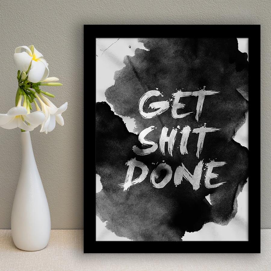 Get Shit Done Framed Art Prints Wall Decor - Painting Prints, Framed Picture