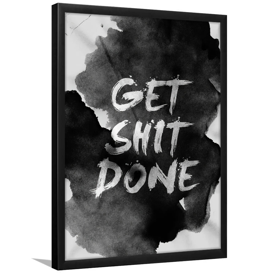 Get Shit Done Framed Art Prints Wall Decor - Painting Prints, Framed Picture