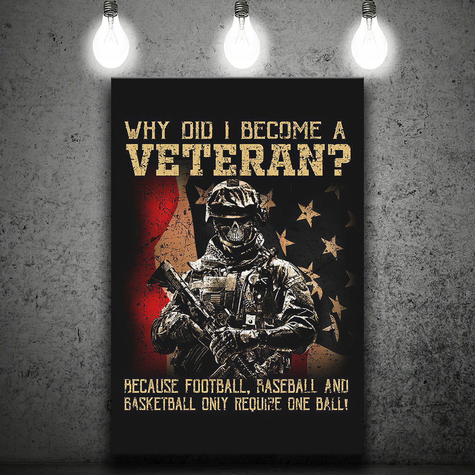 Gift For Veteran Why Did I Become A Veteran Canvas Prints Wall Art - Painting Canvas, Wall Decor, For Sale, Home Decor