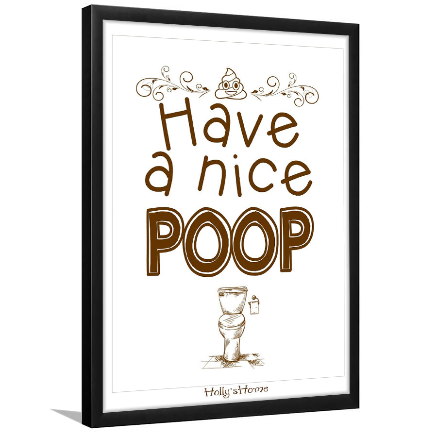 Have A Nice Poop Bathroom Humor Sign Framed Art Prints Wall Decor - Painting Prints, Framed Picture