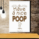 Have A Nice Poop Bathroom Humor Sign Canvas Prints Wall Art - Painting Canvas, Wall Decor, Painting Prints